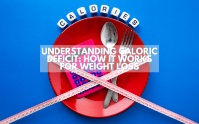 Understanding Caloric Deficit: How It Works for Weight Loss