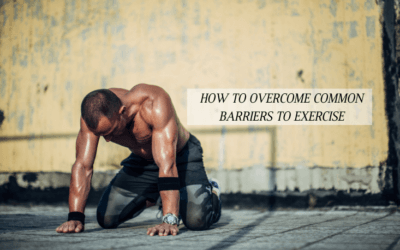 How to Overcome Common Barriers to Exercise