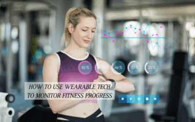 How to Use Wearable Tech to Monitor Fitness Progress