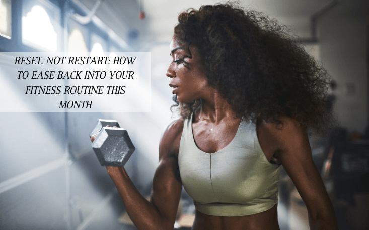 Reset, Not Restart: How to Ease Back Into Your Fitness Routine This MonthFeatured image: